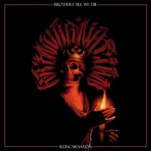 Brothers Till We Die - Reincarnation (2022, Dead Serious Records)