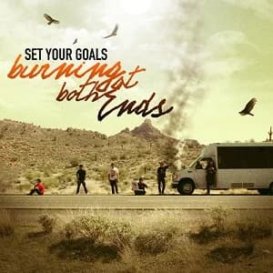 Set Your Goals - Burning At Both Ends (2011, Epitaph Records)