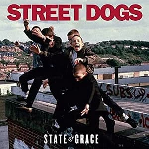 Street Dogs - State of Grace (2008, Hellcat Records)