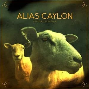Alias Caylon - Follow the Feeder (2009, Rookie Records)