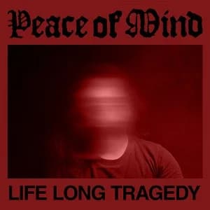 Peace of Mind - Life Long Tragedy (2023, Farewell Records)