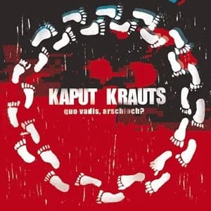 Kaput Krauts - Quo Vadis, Arschloch? (2009, Twisted Chords/Broken Silence)