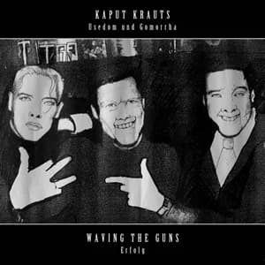 Kaput Krauts / Waving the Guns - Usedom und Gomorrha/Erfolg (2016, Audiolith)