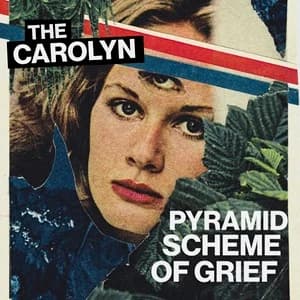 The Carolyn - Pyramid Scheme of Grief (2025, 59 X Records/Disconnect Disconnect Records)