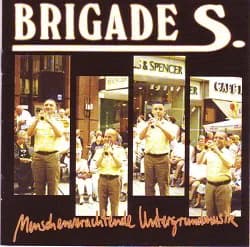 Brigade S. - Menschenverachtende Untergrundmusik (2005, Teenage Rebel Records)