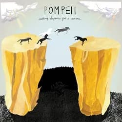 Pompeii - Nothing Happens for a Reason (2009, Eyeball Records/Cargo Records)