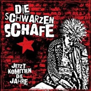 Die Schwarzen Schafe - Jetzt kommen die Jahre (2010, Teenage Rebel Records)