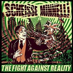 Scheisse Minnelli - The Fight Against Reality (2011, Destiny Records/Broken Silence)