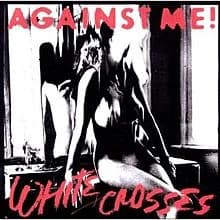Against Me - White Crosses (2010, Sire Records)