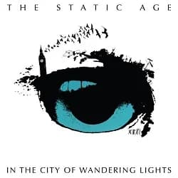 The Static Age - In the City of Wandering Lights (2011, Flix Records)
