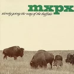 MxPx - Slowly Going the Way of the Buffalo (1998, A&M/Tooth & Nail)