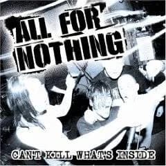 All For Nothing - Can't Kill What's Inside (2007, Swell Creek Records)