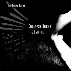 Collapse Under the Empire - The Sirens Sound (2010, Sister Jack Records)