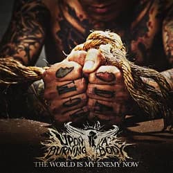 Upon a Burning Body - The World is My Enemy Now (2014, Sumerian Records)