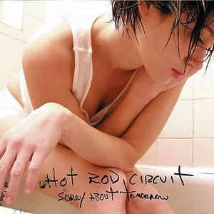 Hot Rod Circuit - Sorry About Tomorrow (2002, Vagrant Records)