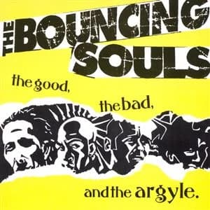 The Bouncing Souls - The Good, the Bad and the Argyle (1995, Chunksaah Records)