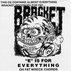 Bracket - E is For Everything On Fat Wreck Chords (1996, Fat Wreck)