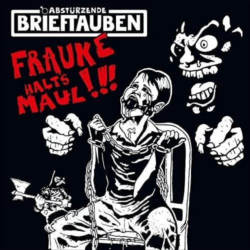 Abstürzende Brieftauben - Frauke halt's Maul (2016, Fuego)
