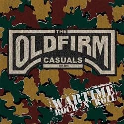 The Old Firm Casuals - Wartime Rock'n'Roll (2017, Rebellion Records)