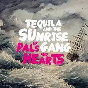 Tequila and the Sunrise Gang - Of Pals and Hearts (2018, Uncle M)