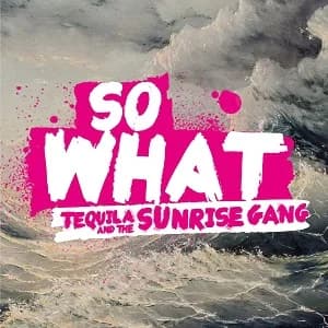 Tequila and the Sunrise Gang: Neue Single
