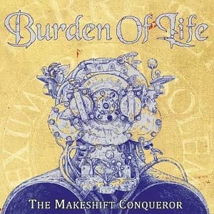 Burden Of Life - The Makeshift Conqueror (2020, Noizgate Records/Rough Trade)