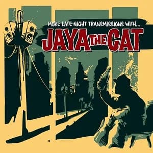 Jaya the Cat - More Late Night Transmissions (2007, I Scream Records)