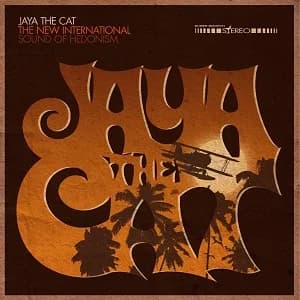 Jaya The Cat - The New International Sound of Hedonism (2012, Bomber Music/Broken Silence)