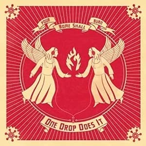 One Drop Does It - Your Rome Shall Burn (2006, Modern Noise)