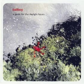 Ballboy - A Guide For the Daylight Hours (2002/2004, SL Records/Sputnik Records)