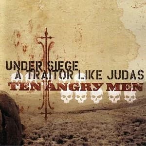 Under Siege / A Traitor like Judas - Ten Angry Men (2004, Let It Burn Records)