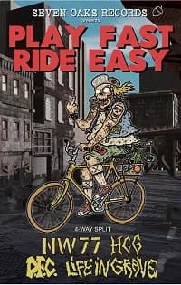 N.W.77 / HCG / D.F.C. / Life in Grave - Play Fast Ride Easy (2021, Seven Oaks Records/Audio Epidemic Records)