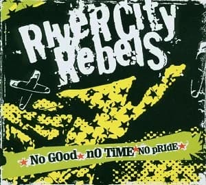 River City Rebels - No Good, No Time, No Pride (2002, Victory Records)