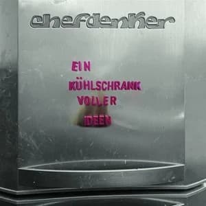 Chefdenker - Ein Kühlschrank voller Ideen (2025, Trillerfisch Records/Cargo Records)