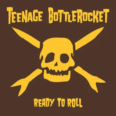 Teenage Bottlerocket - Ready to Roll (2025, Pirates Press Records)
