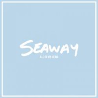 seaway-all-in-my-head