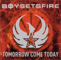 boysetsfire-tomorrow-come-today