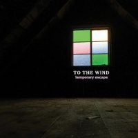 to-the-wind-temporary-escape
