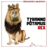 commander-nilpferd-tyranno-poetamus-rex.jpg