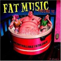 fat-music-volume-6-uncontrollable-fatulence.jpg
