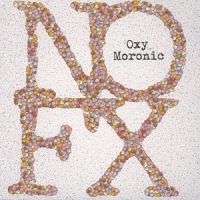 nofx-oxy-moronic.jpg